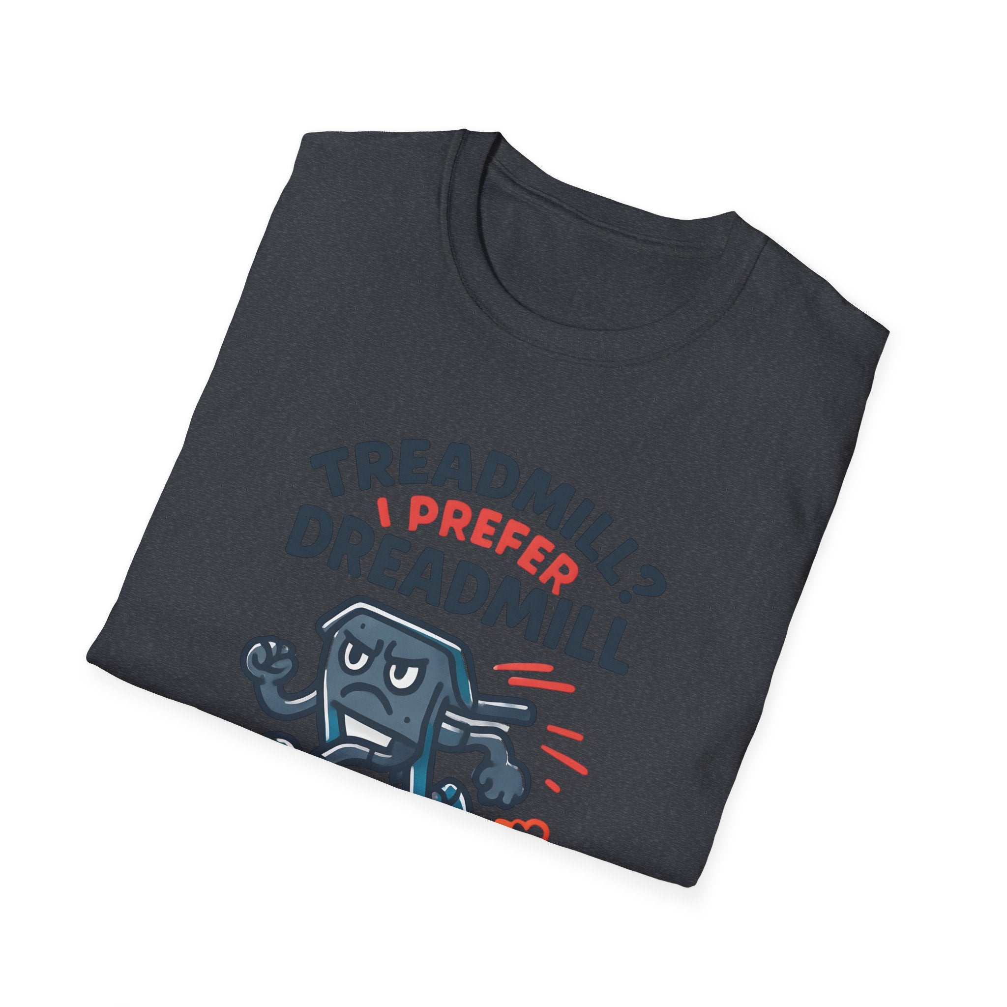 T-Shirt — “Treadmill? I Prefer Dreadmill” Funny Running Tee - InkAndThreadPrints