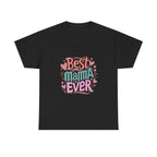 Best Mama Ever T-Shirt—A Wearable Celebration of the World's Best Mom - InkAndThreadPrints
