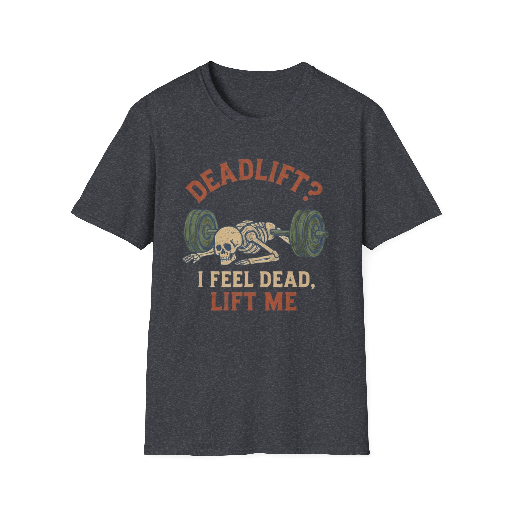 Deadlift? I Feel Dead, Lift Me - Skeleton Weightlifting Tee - InkAndThreadPrints