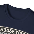 Choose Your Weapon T-Shirt - InkAndThreadPrints