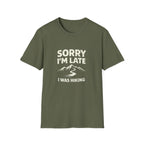 Sorry I'm Late I Was Hiking T-Shirt - InkAndThreadPrints