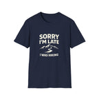 Sorry I'm Late I Was Hiking T-Shirt - InkAndThreadPrints