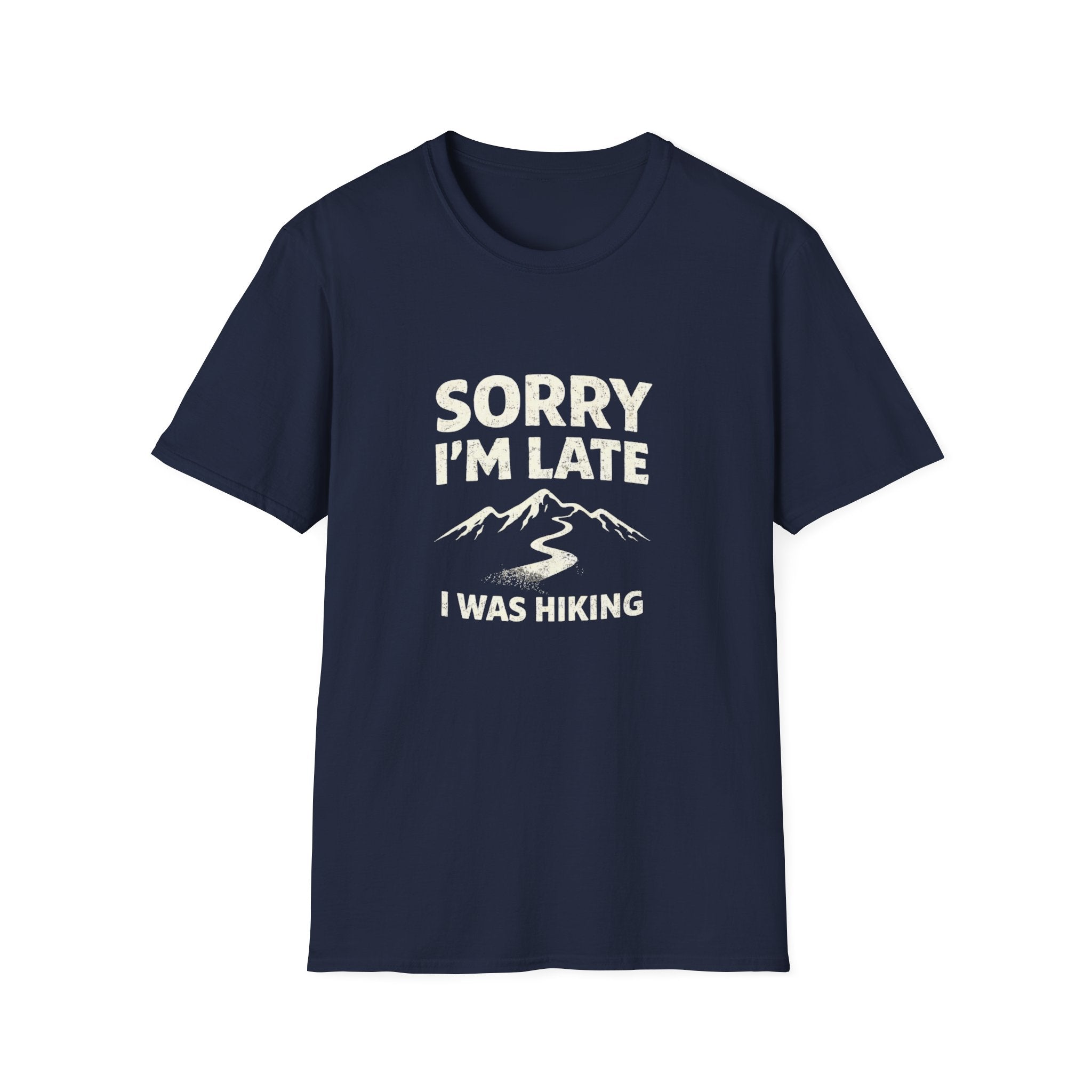 Sorry I'm Late I Was Hiking T-Shirt - InkAndThreadPrints