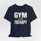 Gym Is My Therapy — Workout Motivation Tee for Fitness Lovers