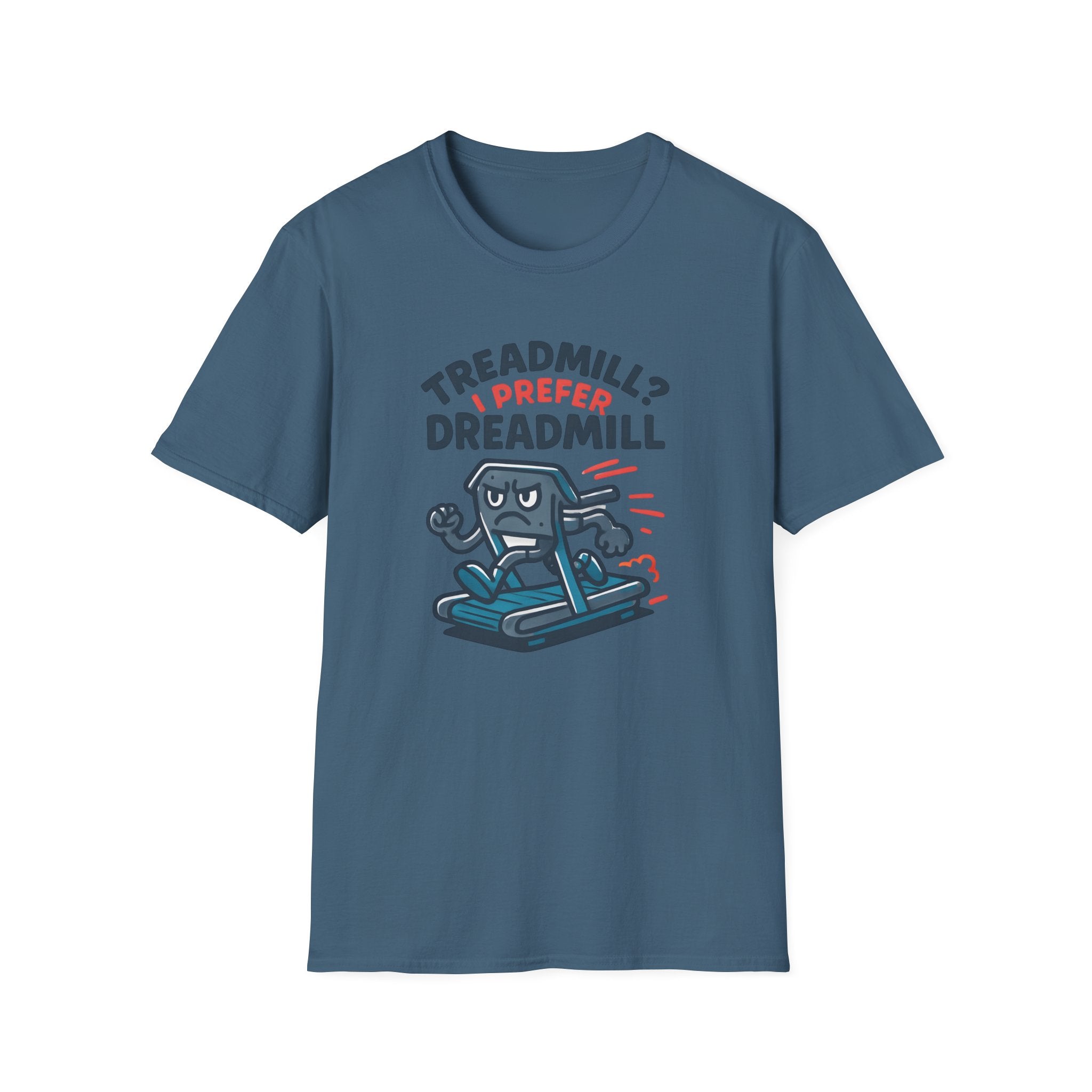 T-Shirt — “Treadmill? I Prefer Dreadmill” Funny Running Tee - InkAndThreadPrints