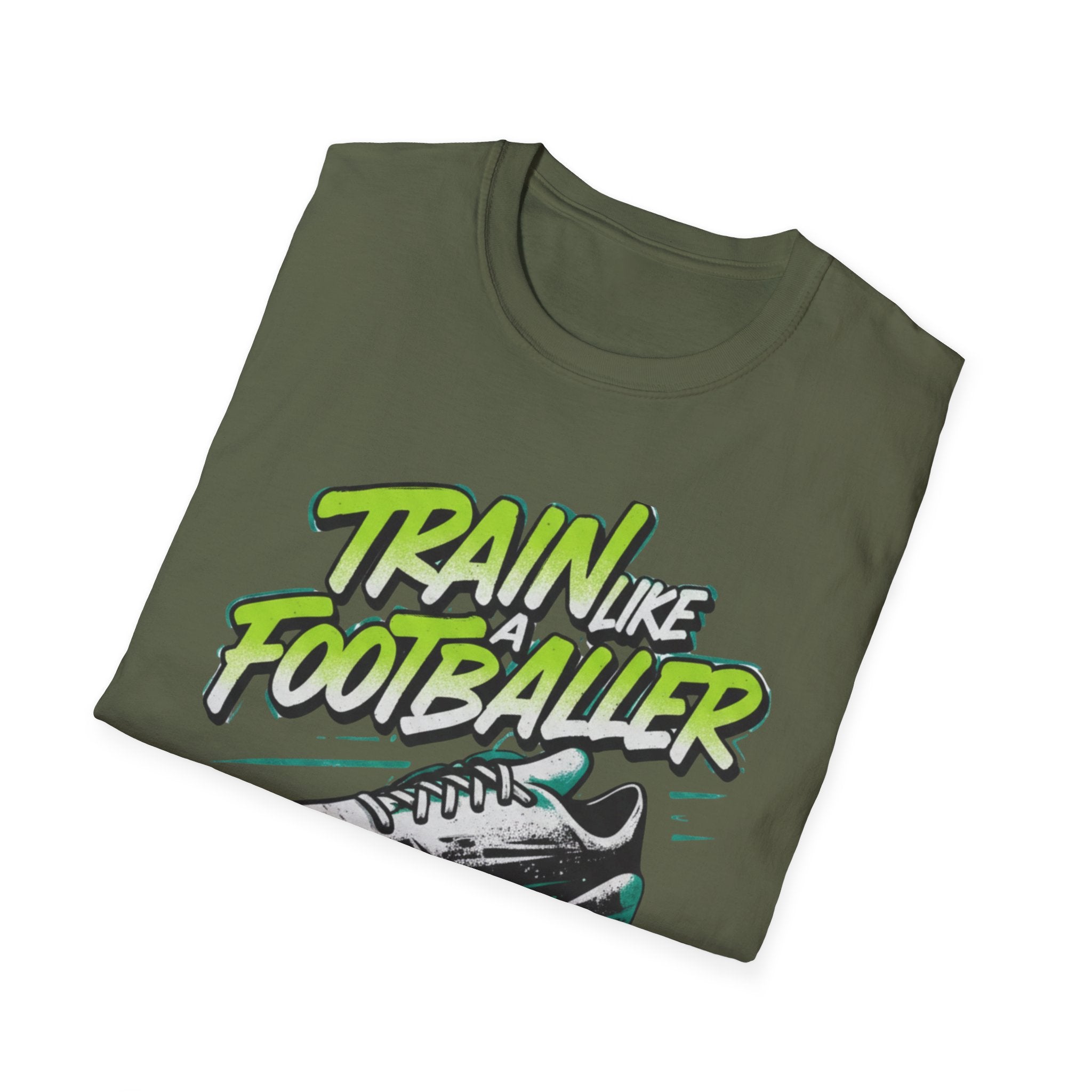 Train Like a Footballer T-Shirt - InkAndThreadPrints