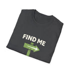 Find Me on the Trail T-Shirt - InkAndThreadPrints