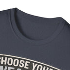 Choose Your Weapon T-Shirt - InkAndThreadPrints