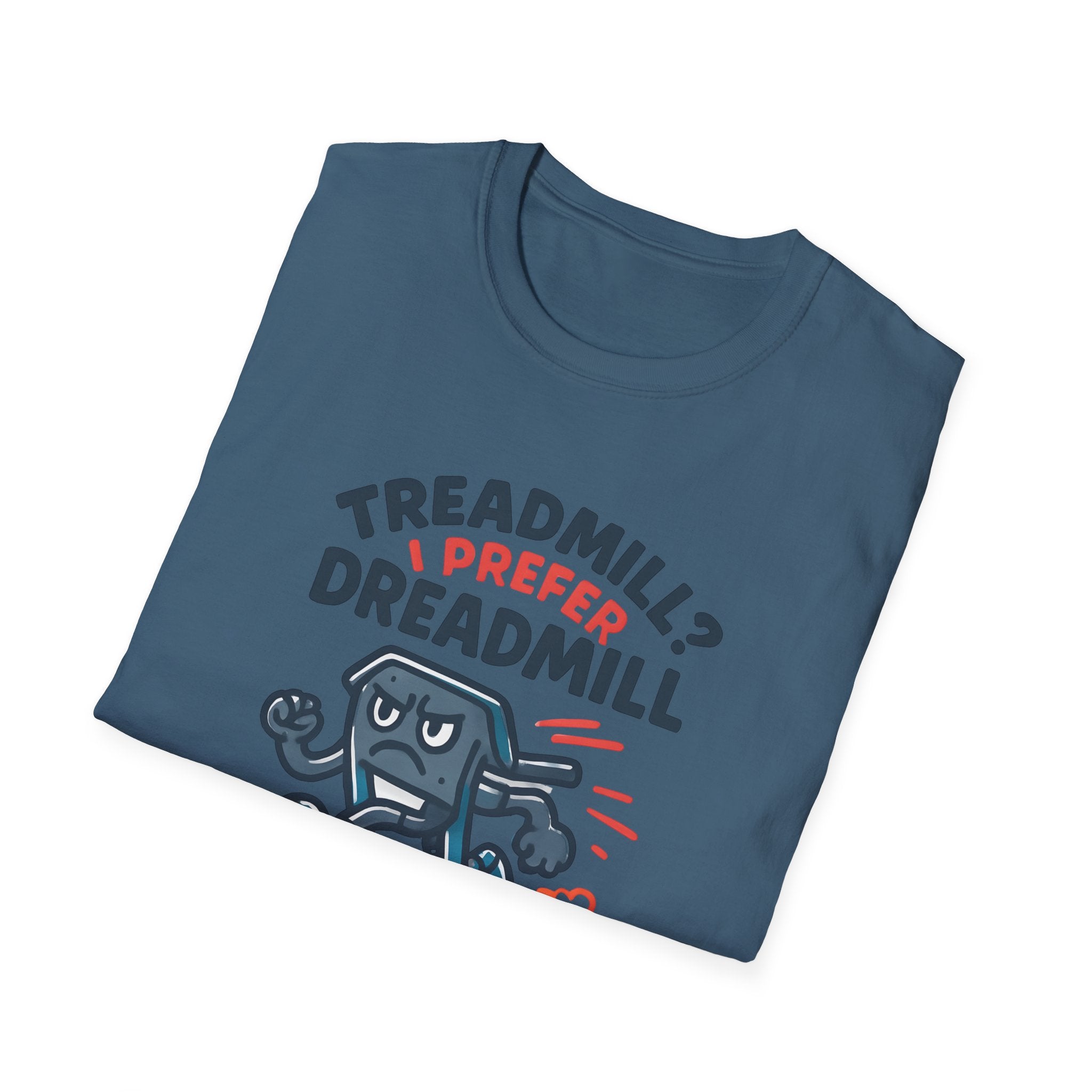 T-Shirt — “Treadmill? I Prefer Dreadmill” Funny Running Tee - InkAndThreadPrints