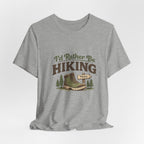I'd Rather Be Hiking T-Shirts - InkAndThreadPrints