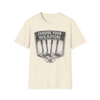 Choose Your Weapon T-Shirt - InkAndThreadPrints