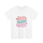 Best Mama Ever T-Shirt—A Wearable Celebration of the World's Best Mom - InkAndThreadPrints