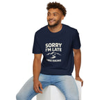 Sorry I'm Late I Was Hiking T-Shirt - InkAndThreadPrints
