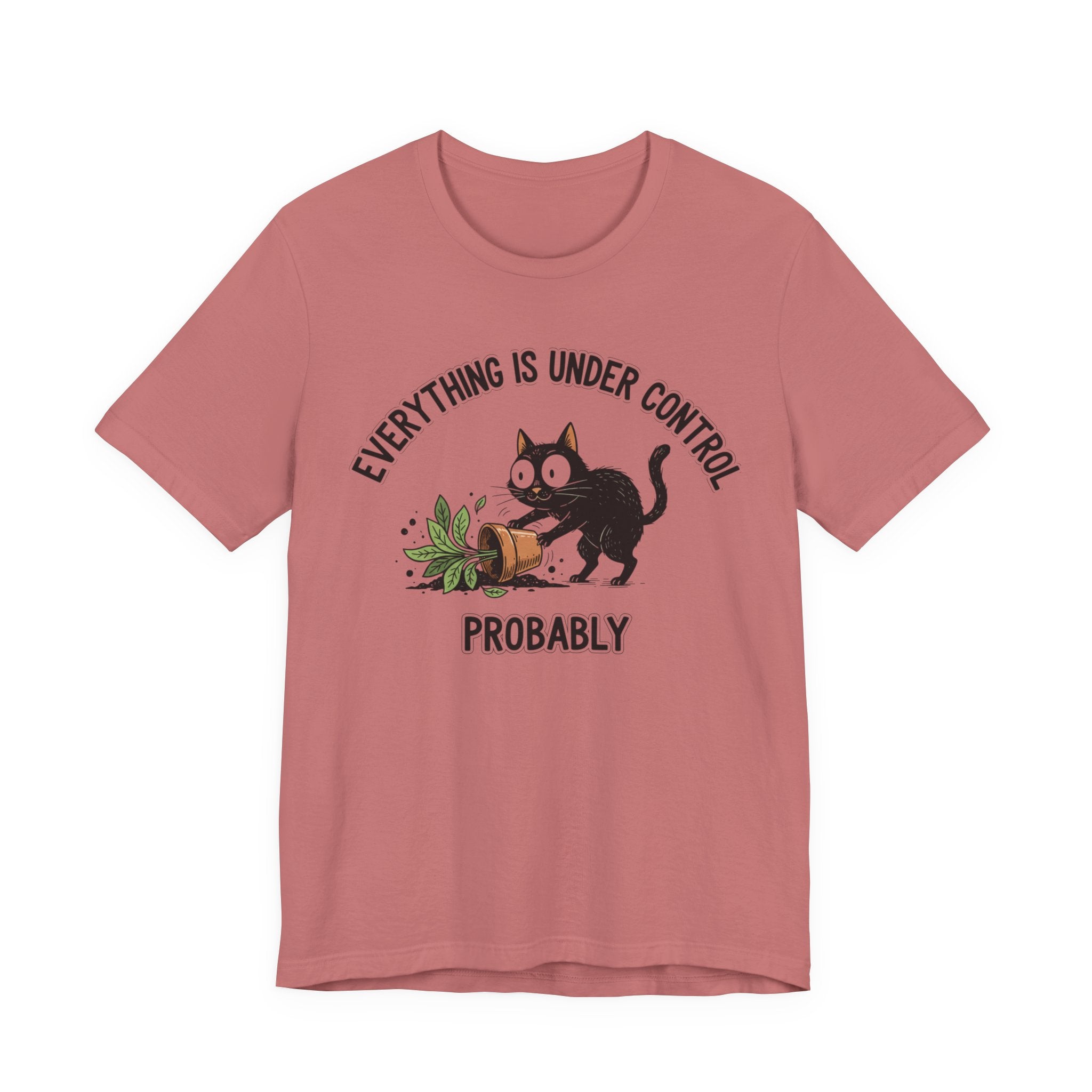 Everything Is Under Control, Probably Cute Cat Tee - InkAndThreadPrints