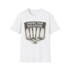 Choose Your Weapon T-Shirt - InkAndThreadPrints