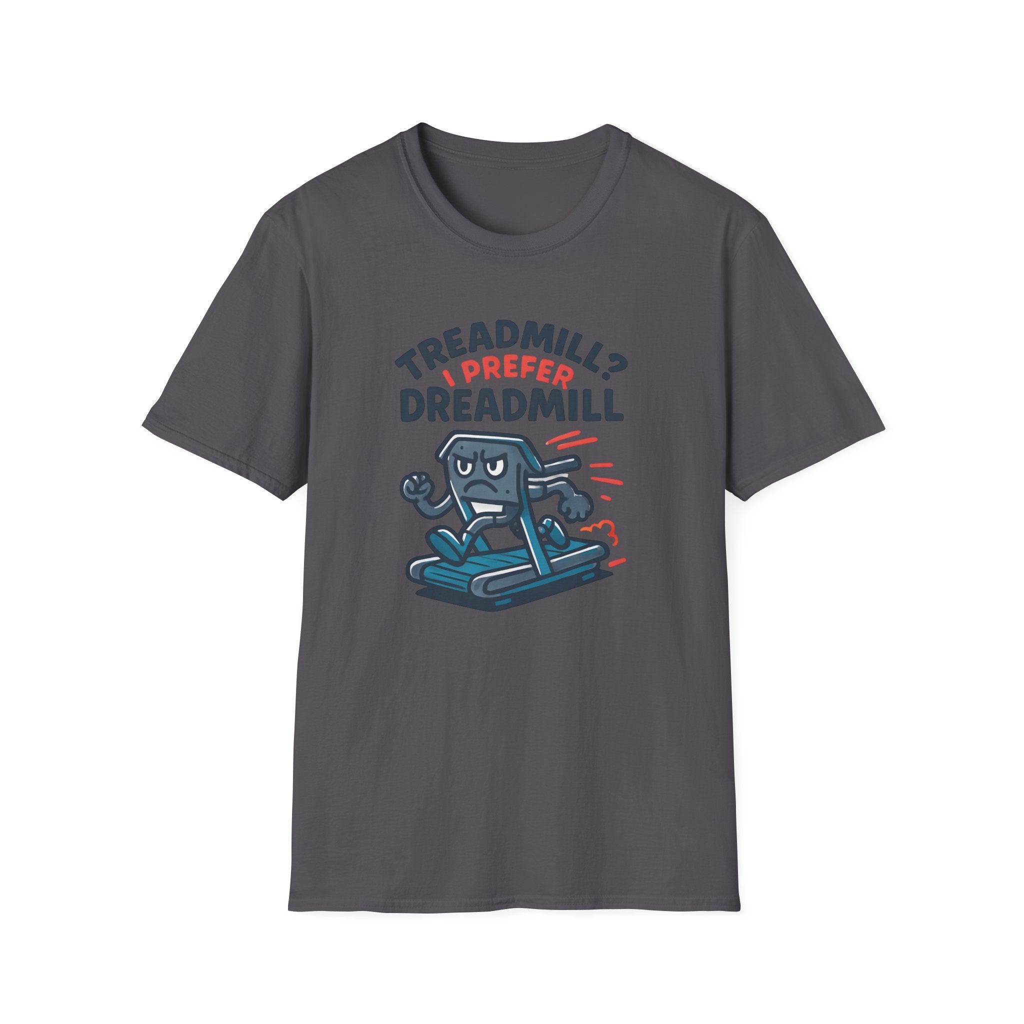 T-Shirt — “Treadmill? I Prefer Dreadmill” Funny Running Tee - InkAndThreadPrints