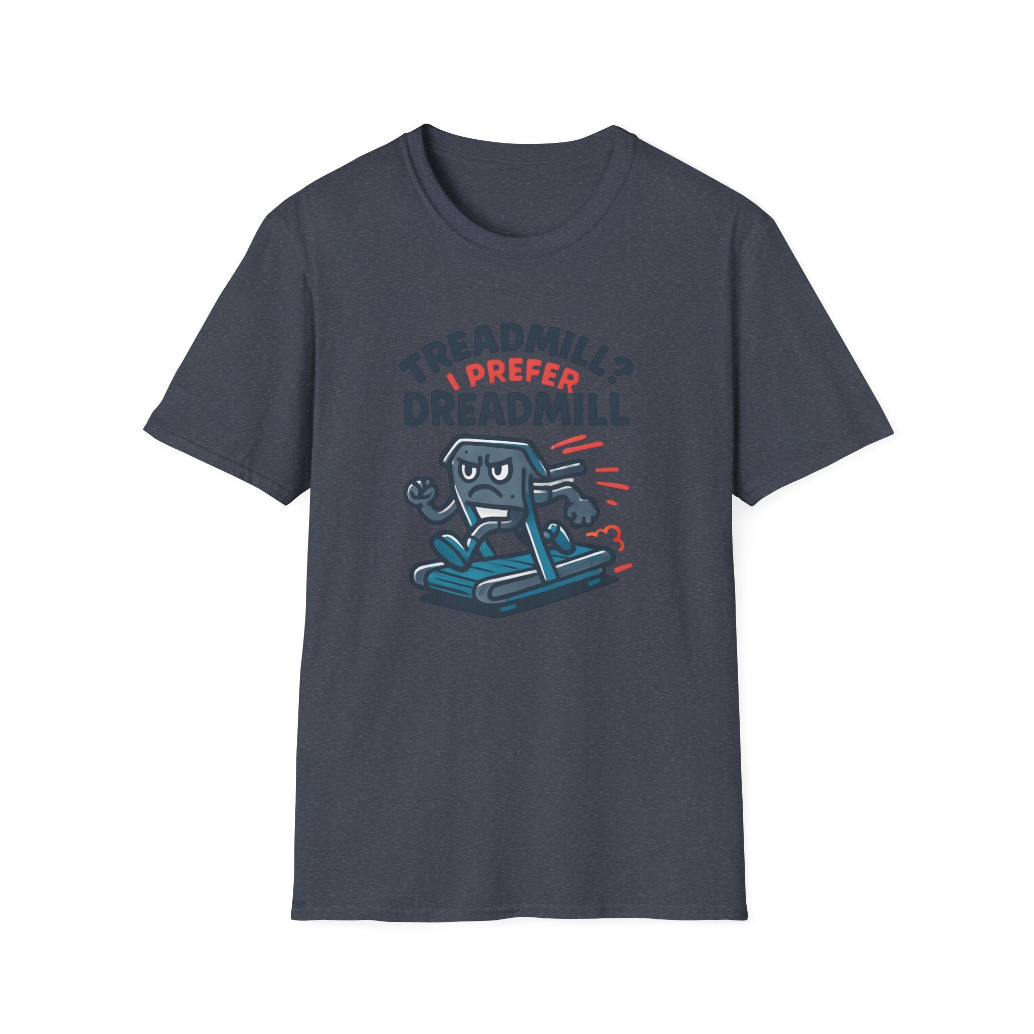 T-Shirt — “Treadmill? I Prefer Dreadmill” Funny Running Tee - InkAndThreadPrints