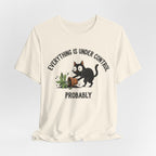 Everything Is Under Control, Probably Cute Cat Tee - InkAndThreadPrints