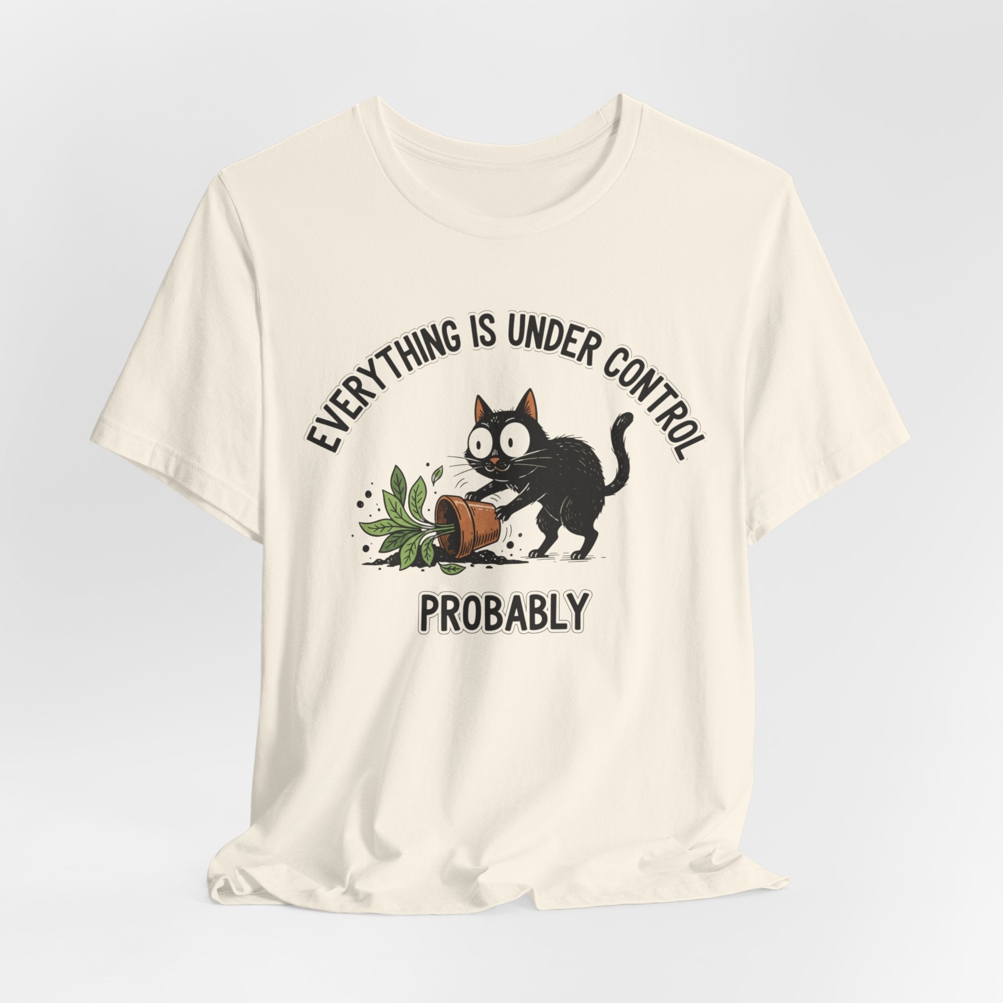 Everything Is Under Control, Probably Cute Cat Tee - InkAndThreadPrints