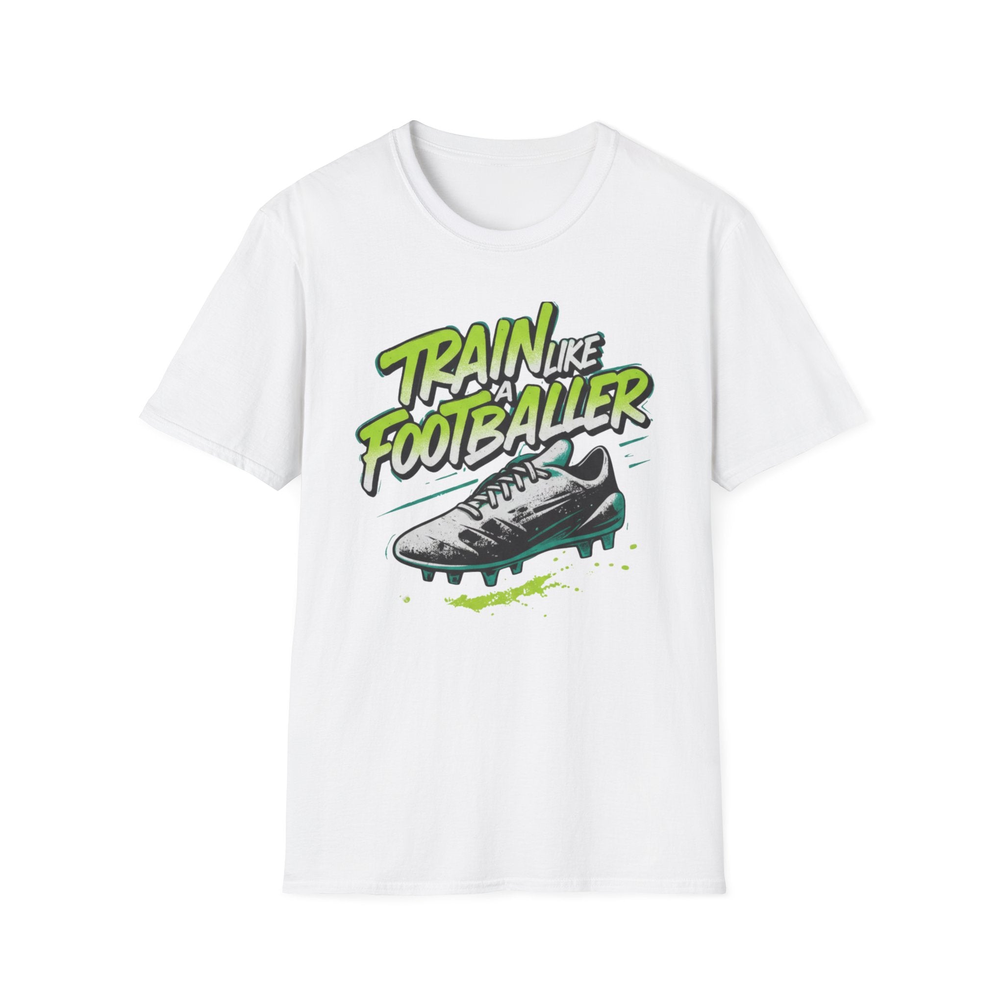 Train Like a Footballer T-Shirt - InkAndThreadPrints