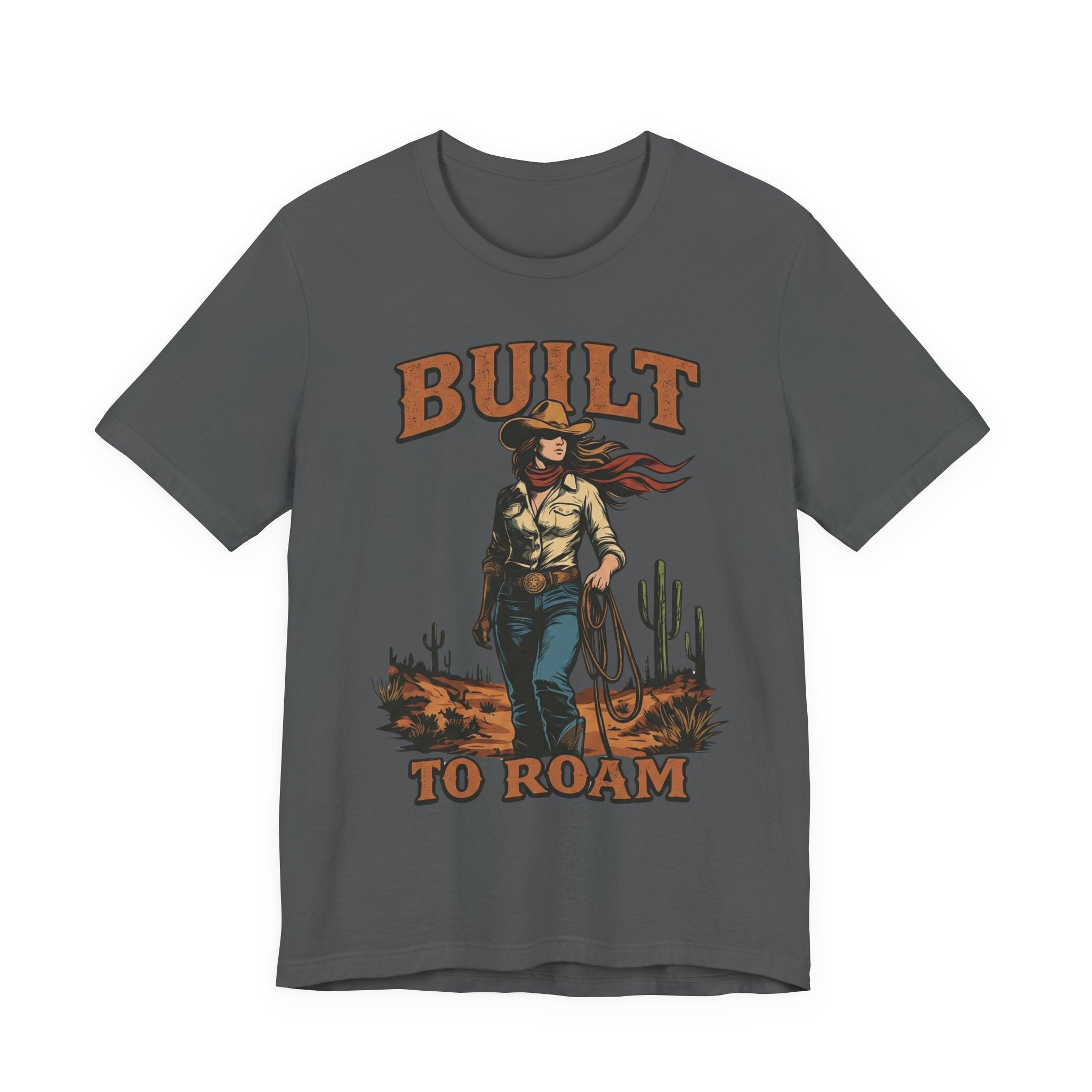 Built to Roam Cowboy – Western Cowgirl Desert Adventure T-Shirt