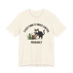Everything Is Under Control, Probably Cute Cat Tee - InkAndThreadPrints
