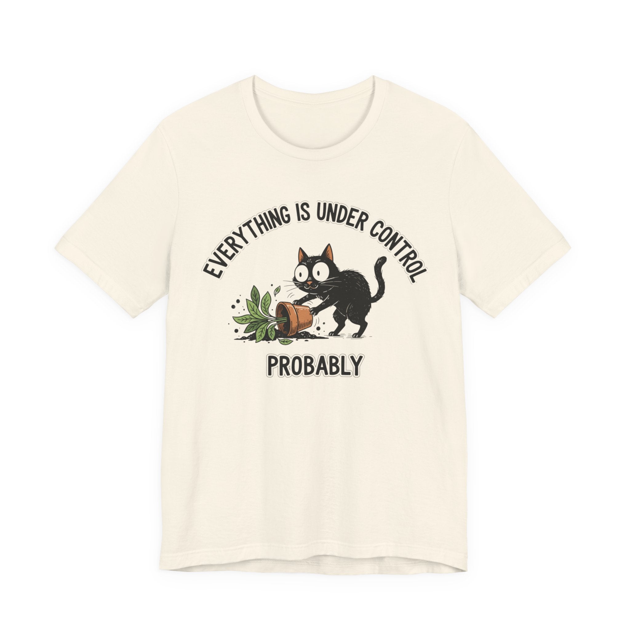 Everything Is Under Control, Probably Cute Cat Tee - InkAndThreadPrints