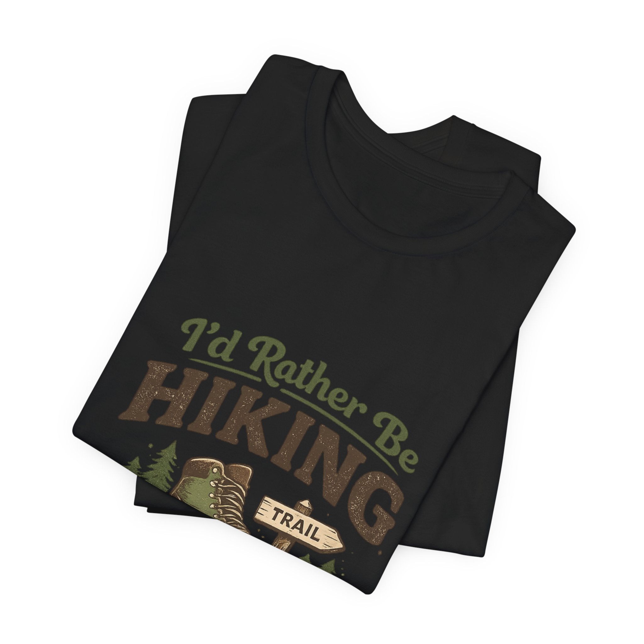 I'd Rather Be Hiking T-Shirts - InkAndThreadPrints