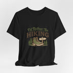 I'd Rather Be Hiking T-Shirts - InkAndThreadPrints
