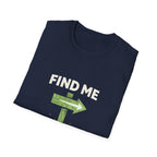 Find Me on the Trail T-Shirt - InkAndThreadPrints