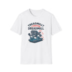 T-Shirt — “Treadmill? I Prefer Dreadmill” Funny Running Tee - InkAndThreadPrints