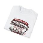Practice Like a Champion Golf T-Shirts - InkAndThreadPrints