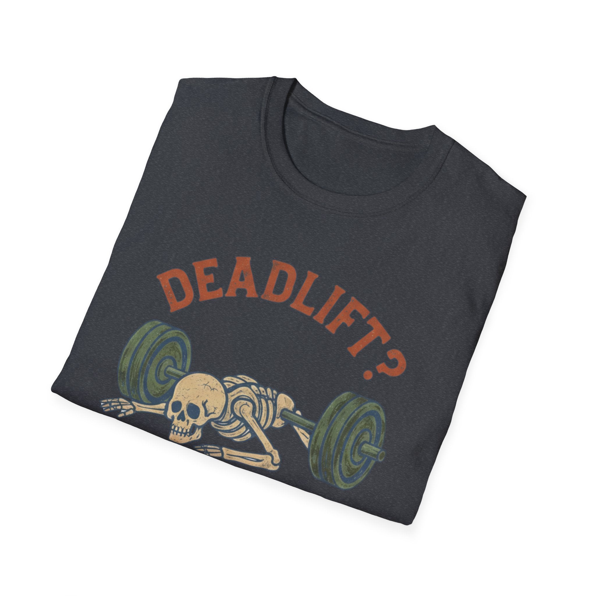 Deadlift? I Feel Dead, Lift Me - Skeleton Weightlifting Tee - InkAndThreadPrints