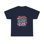 Best Mama Ever T-Shirt—A Wearable Celebration of the World's Best Mom - InkAndThreadPrints