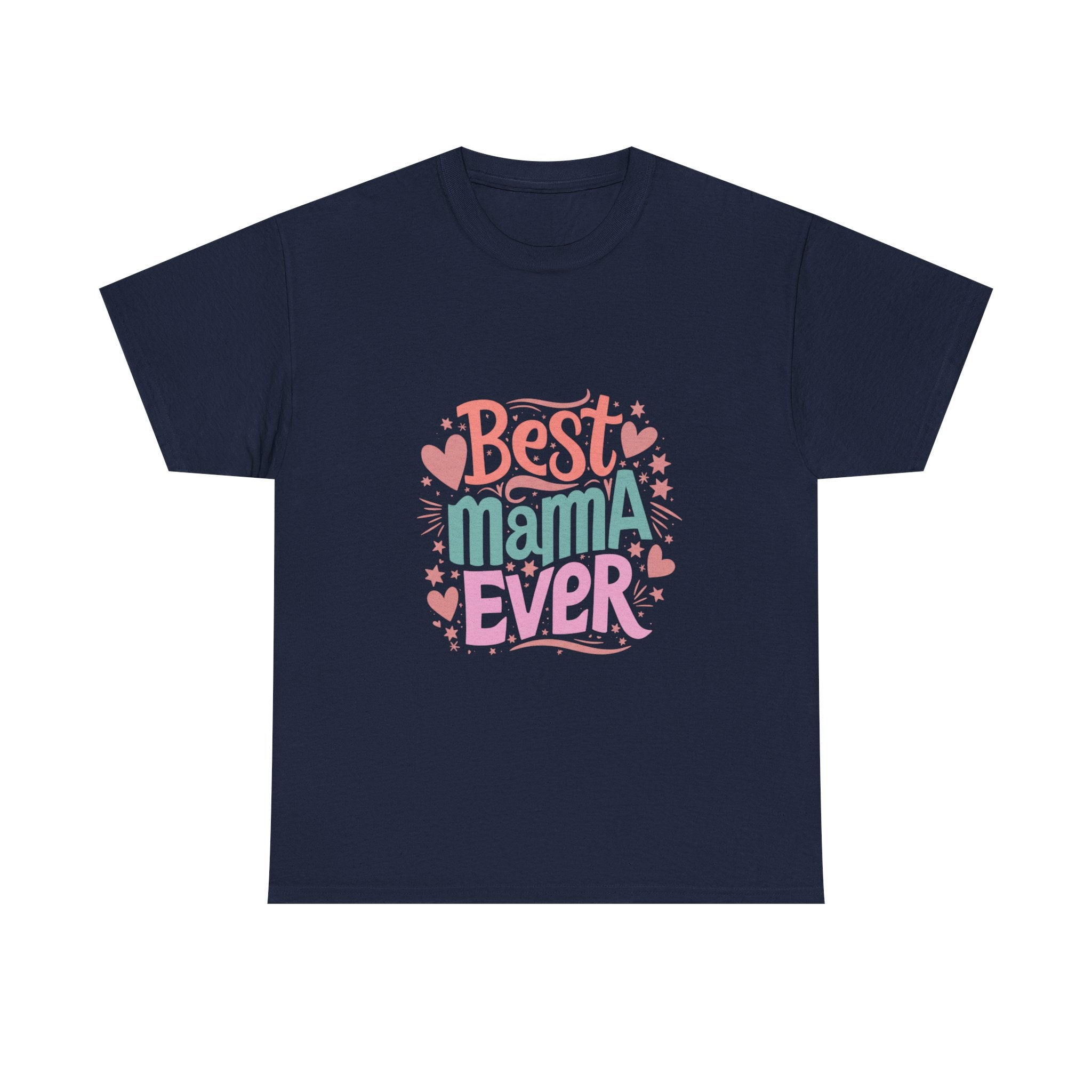Best Mama Ever T-Shirt—A Wearable Celebration of the World's Best Mom - InkAndThreadPrints