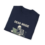 Dead Inside But Still On Deadline T-Shirt - InkAndThreadPrints