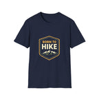 Born to Hike T-Shirt — Mountain Hiking Graphic Tee - InkAndThreadPrints