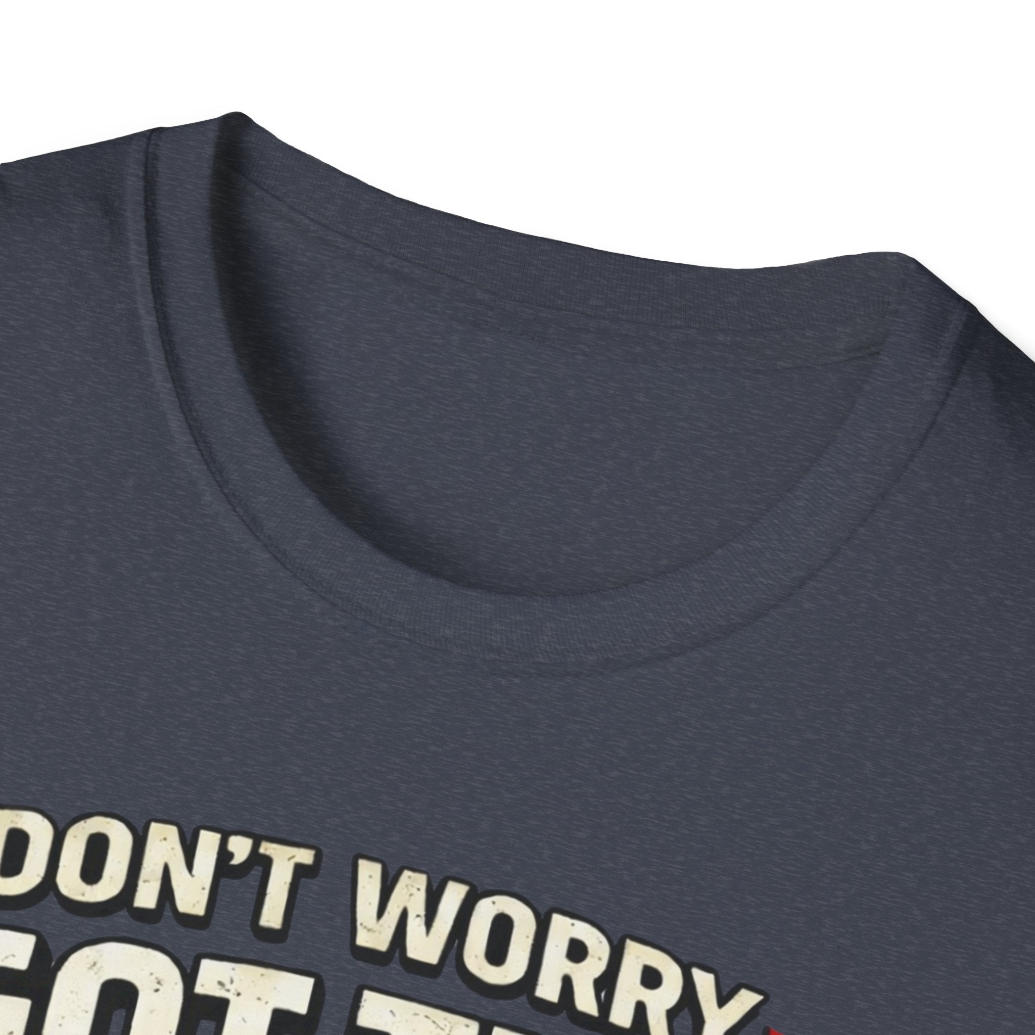 Don't Worry I Got This Tee - InkAndThreadPrints