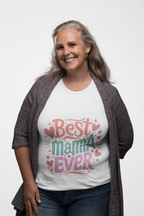 Best Mama Ever T-Shirt—A Wearable Celebration of the World's Best Mom - InkAndThreadPrints