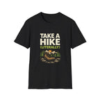 Take a Hike (Literally) Hiking T-Shirt - InkAndThreadPrints