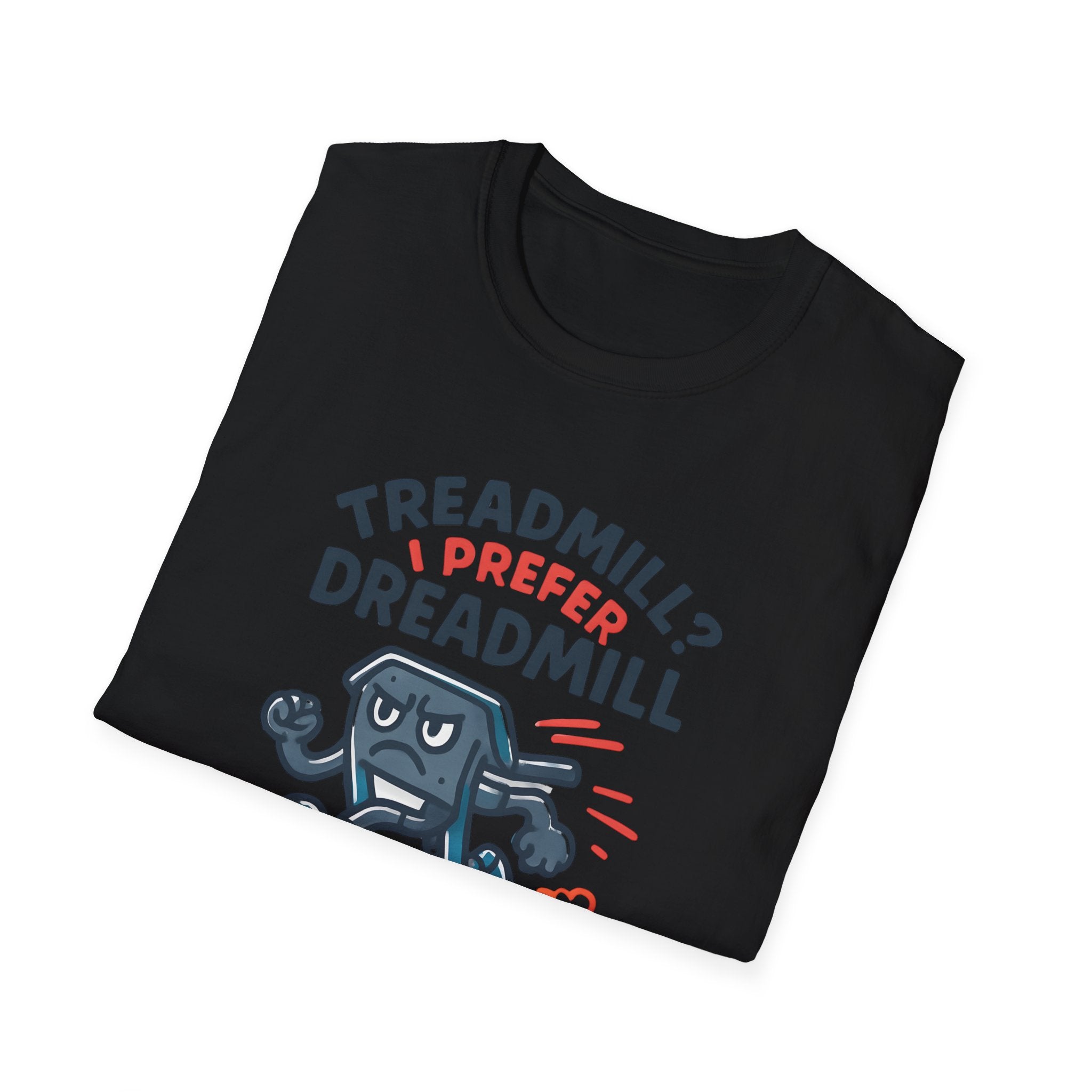 T-Shirt — “Treadmill? I Prefer Dreadmill” Funny Running Tee - InkAndThreadPrints