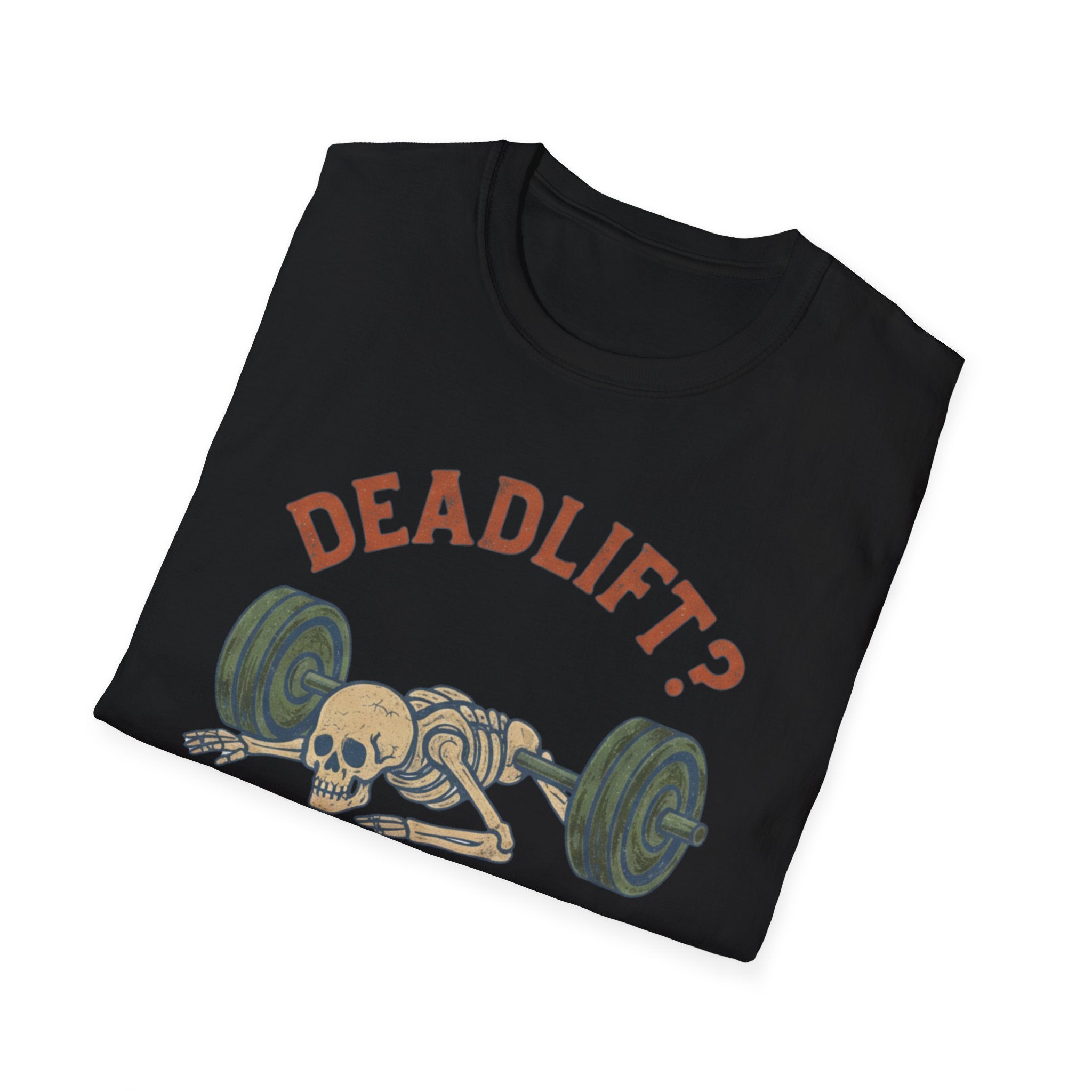 Deadlift? I Feel Dead, Lift Me - Skeleton Weightlifting Tee - InkAndThreadPrints