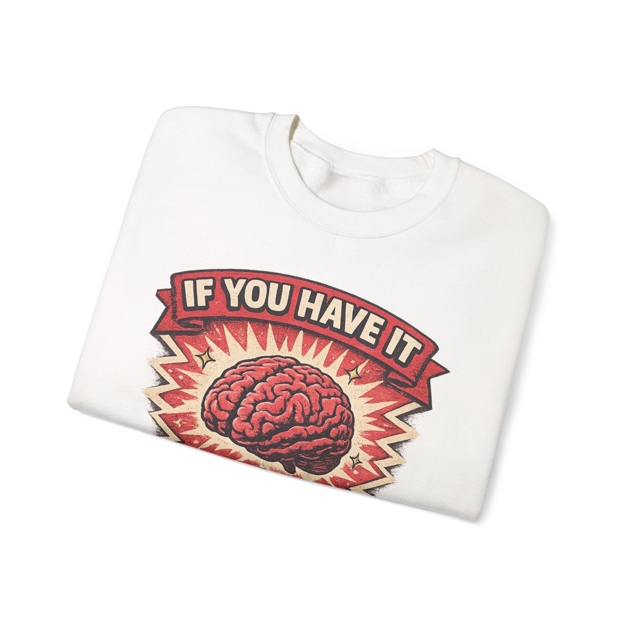 If You Have It Use It (Brain Graphic) - InkAndThreadPrints