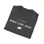 Go Outside. Worst Case: Bear. T-Shirt — Outdoor Adventure Graphic Tee