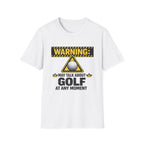 Warning: May Talk About Golf At Any Moment T-Shirt - InkAndThreadPrints