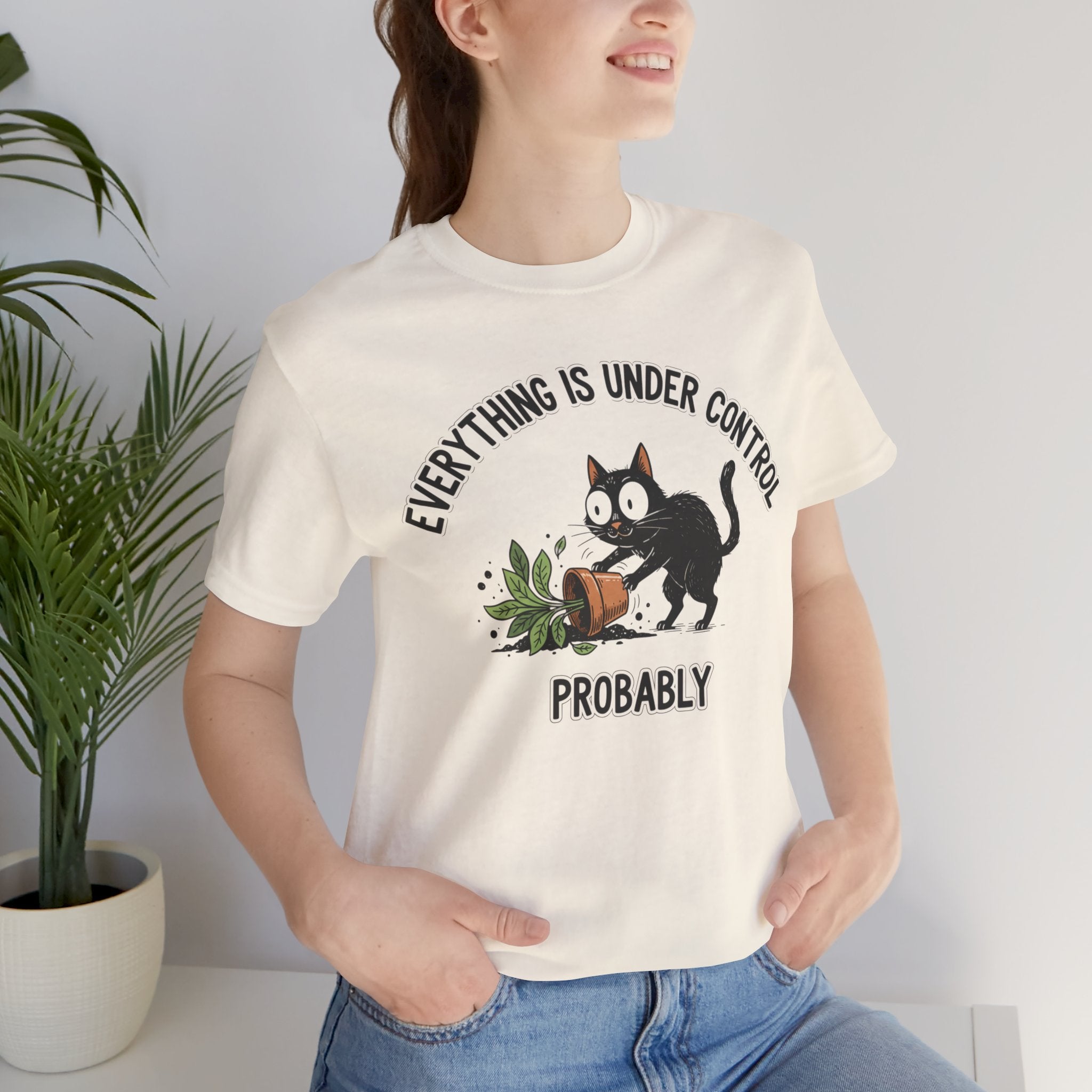 Everything Is Under Control, Probably Cute Cat Tee - InkAndThreadPrints
