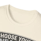 Choose Your Weapon T-Shirt - InkAndThreadPrints