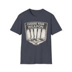 Choose Your Weapon T-Shirt - InkAndThreadPrints