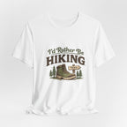 I'd Rather Be Hiking T-Shirts - InkAndThreadPrints