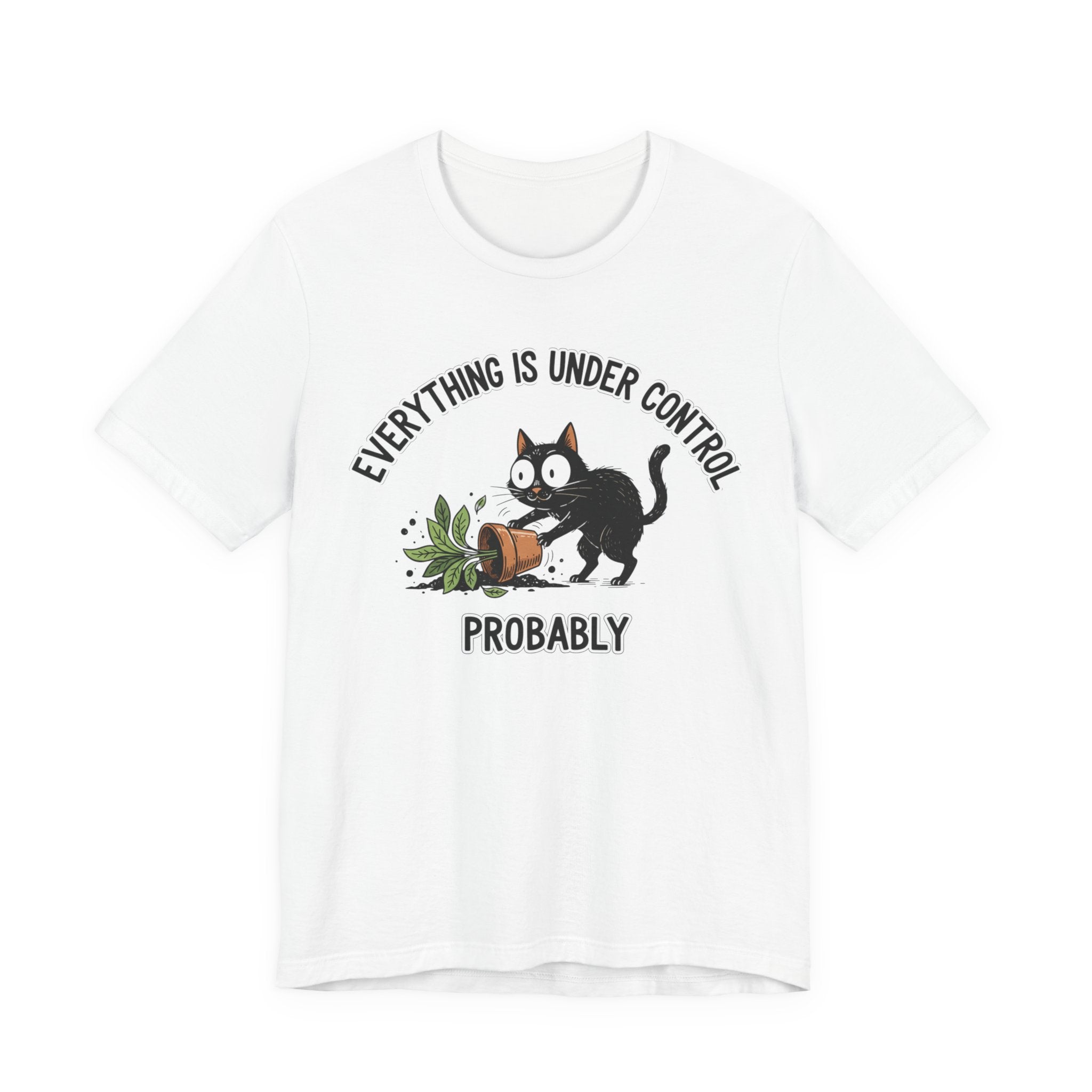 Everything Is Under Control, Probably Cute Cat Tee - InkAndThreadPrints
